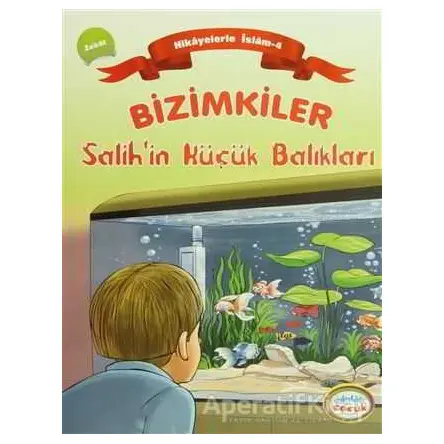 Bizimkiler - Salih’in Küçük Balıkları - Ayşe Alkan Sarıçiçek - İnkılab Yayınları