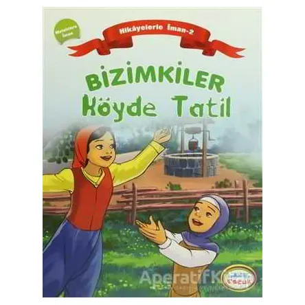Bizimkiler Köyde Tatil - Ayşe Alkan Sarıçiçek - İnkılab Yayınları