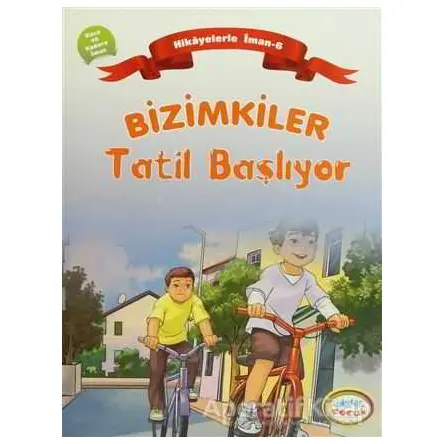 Bizimkiler: Tatil Başlıyor - Ayşe Alkan Sarıçiçek - İnkılab Yayınları