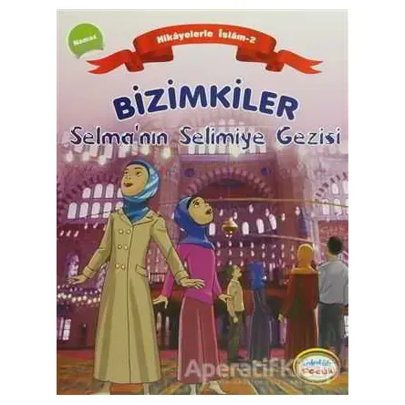 Bizimkiler Selma’nın Selimiye Gezisi - Ayşe Alkan Sarıçiçek - İnkılab Yayınları