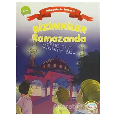 Bizimkiler Ramazanda - Ayşe Alkan Sarıçiçek - İnkılab Yayınları