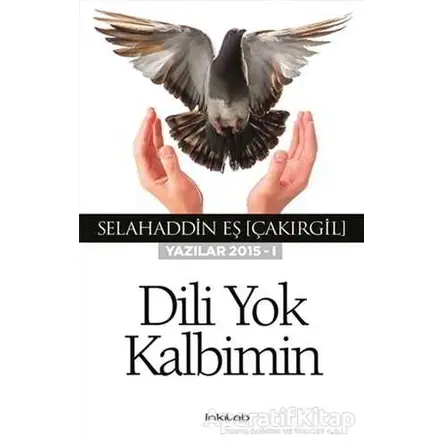 Dili Yok Kalbimin - Selahaddin Eş Çakırgil - İnkılab Yayınları