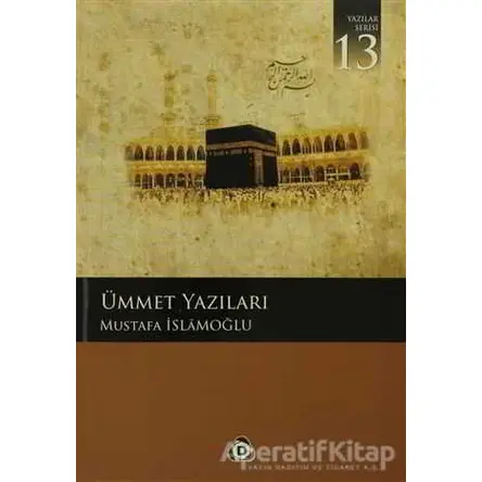 Ümmet Yazıları - Mustafa İslamoğlu - Düşün Yayıncılık