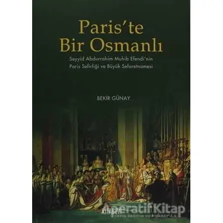 Paris’te Bir Osmanlı - Bekir Günay - Kitabevi Yayınları