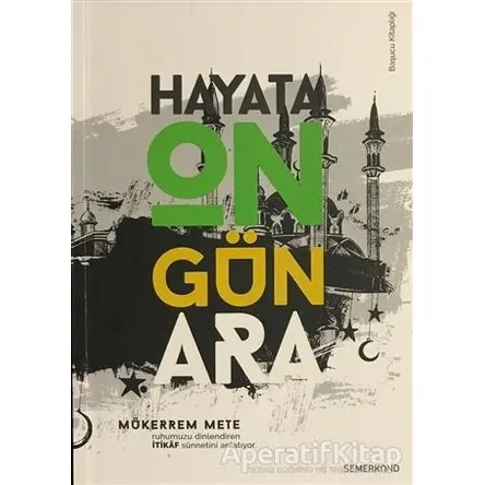 İtikaf - Hayata On Gün Ara - Mükerrem Mete - Semerkand Yayınları