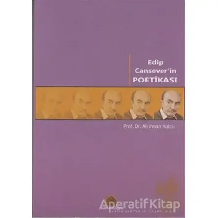 Edip Cansever’in Poetikası - Ali İhsan Kolcu - Salkımsöğüt Yayınları