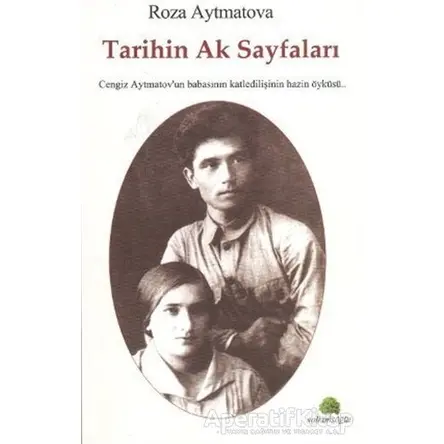 Tarihin Ak Sayfaları - Roza Aytmatova - Salkımsöğüt Yayınları