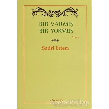 Bir Varmış Bir Yokmuş - Sadri Ertem - Salkımsöğüt Yayınları
