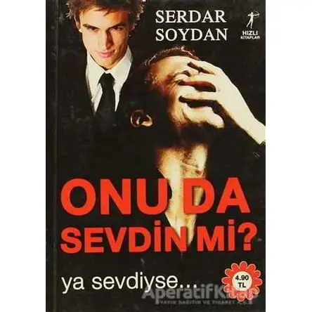 Onu da Sevdin mi? - Serdar Soydan - Artemis Yayınları