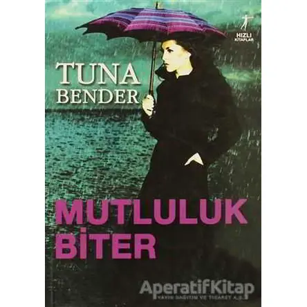 Mutluluk Biter - Tuna Bender - Artemis Yayınları