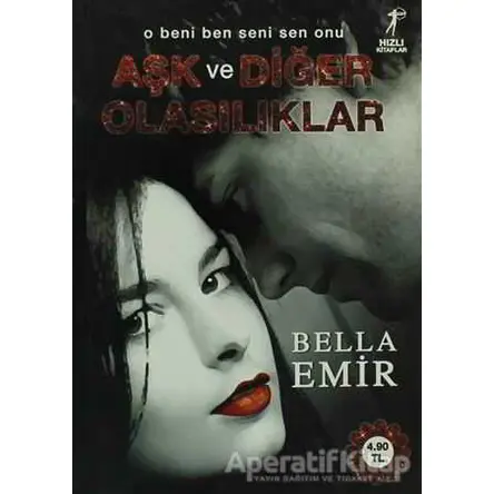 Aşk Ve Diğer Olasılıklar - Bella Emir - Artemis Yayınları