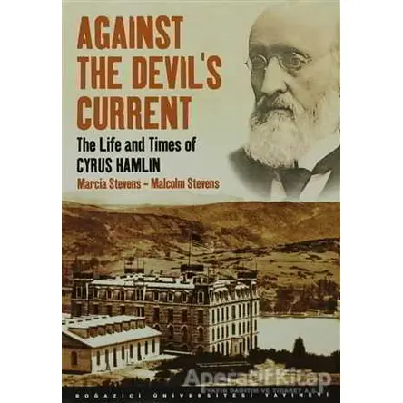 Against the Devil’s Current: The Life and Times of Cyrus Hamlin