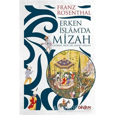 Erken İslam’da Mizah - Franz Rosenthal - Divan Kitap