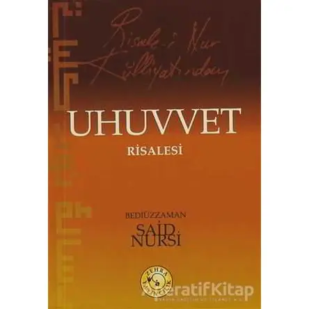 Risale-i Nur Külliyatından Uhuvvet Risalesi - Bediüzzaman Said-i Nursi - Zehra Yayıncılık
