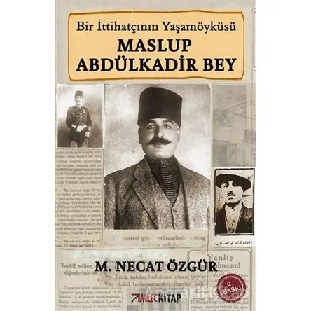 Bir İttihatçının Yaşamöyküsü Maslup Abdülkadir Bey - M. Necat Özgür - İmleç Kitap