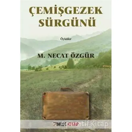 Çemişgezek Sürgünü - M. Necat Özgür - İmleç Kitap