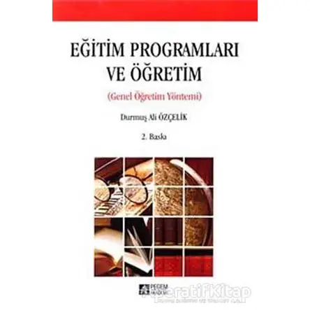 Eğitim Programları ve Öğretim - Durmuş Ali Özçelik - Pegem Akademi Yayıncılık