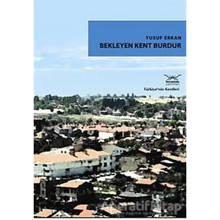 Bekleyen Kent Burdur - Yusuf Erkan - Heyamola Yayınları
