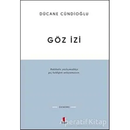 Göz İzi - Dücane Cündioğlu - Kapı Yayınları