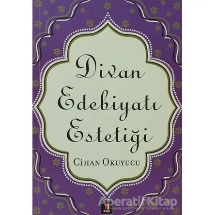 Divan Edebiyatı Estetiği - Cihan Okuyucu - Kapı Yayınları