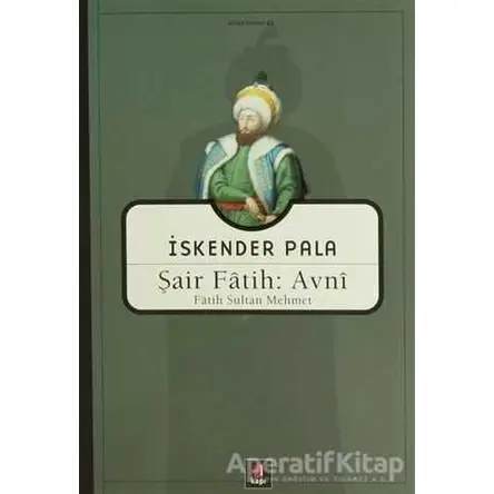 Şair Fatih: Avni - İskender Pala - Kapı Yayınları