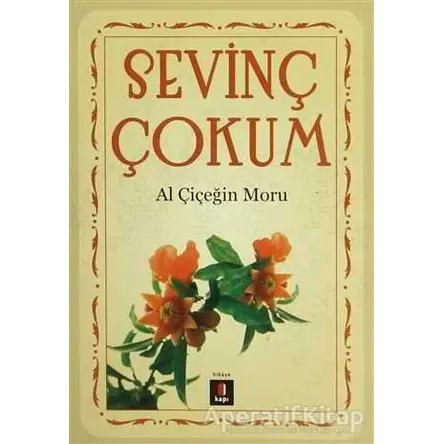 Al Çiçeğin Moru - Sevinç Çokum - Kapı Yayınları
