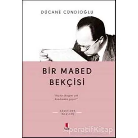 Bir Mabed Bekçisi - Dücane Cündioğlu - Kapı Yayınları