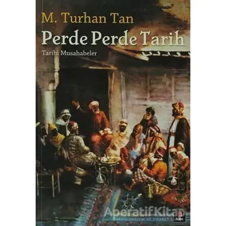 Perde Perde Tarih - M. Turhan Tan - Kapı Yayınları
