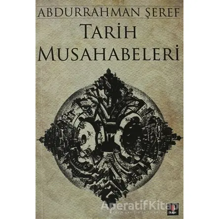 Tarih Musahabeleri - Abdurrahman Şeref - Kapı Yayınları