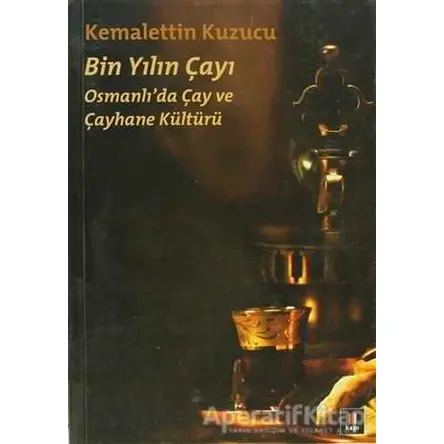 Bin Yılın Çayı - Kemalettin Kuzucu - Kapı Yayınları