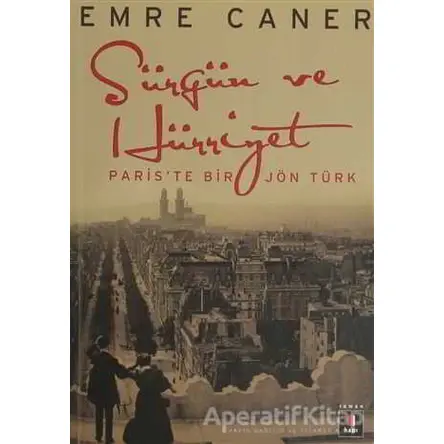 Sürgün ve Hürriyet - Emre Caner - Kapı Yayınları