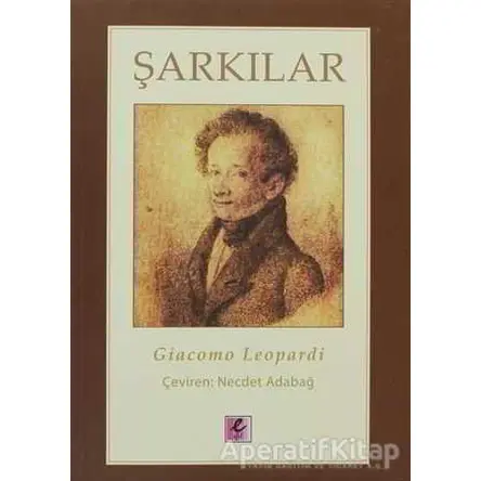 Şarkılar - Giacomo Leopardi - Efil Yayınevi