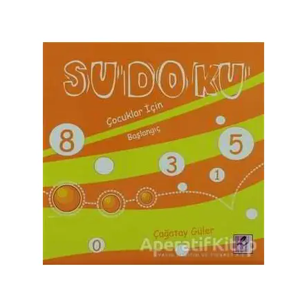 Sudoku: Çocuklar için Başlangıç - Çağatay Güler - Efil Yayınevi