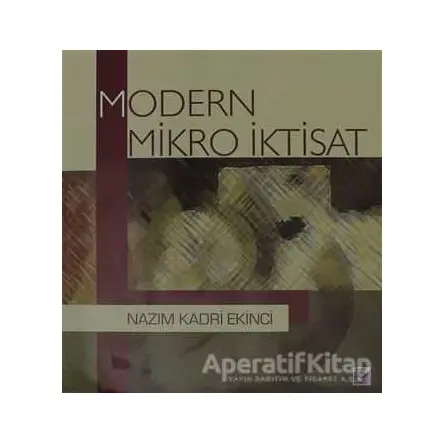 Modern Mikro İktisat - Nazim Kadri Ekinci - Efil Yayınevi