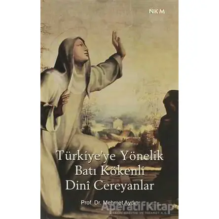 Türkiye’ye Yönelik Batı Kökenli Dini Cereyanlar - Mehmet Aydın - Nüve Kültür Merkezi