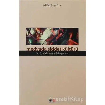Medyada Şiddet Kültürü - Kolektif - Litera Türk