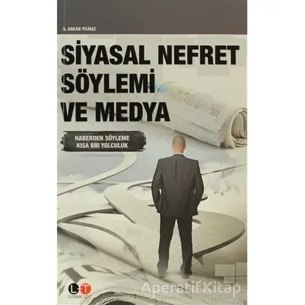 Siyasal Nefret Söylemi ve Medya - S. Hakan Yılmaz - Litera Türk