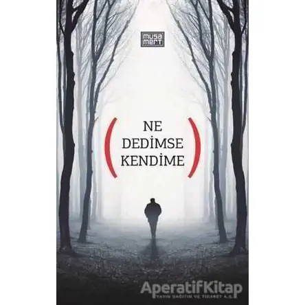Ne Dedimse Kendime - Musa Mert - Nüve Kültür Merkezi