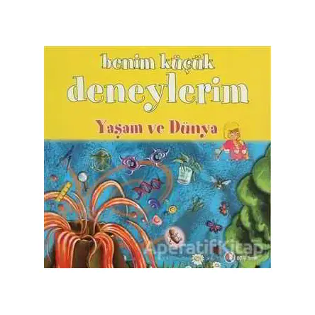 Benim Küçük Deneylerim - Yaşam ve Dünya - Melanie Perez - ODTÜ Geliştirme Vakfı Yayıncılık