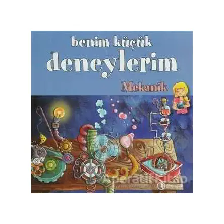 Benim Küçük Deneylerim - Mekanik - Melanie Perez - ODTÜ Geliştirme Vakfı Yayıncılık