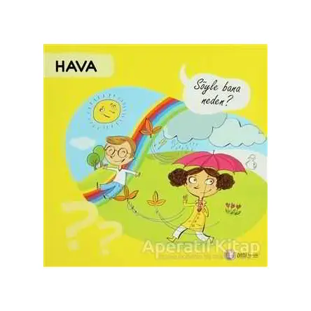 Hava - Söyle Bana Neden? - Elisabeth de Lambilly- Bresson - ODTÜ Geliştirme Vakfı Yayıncılık