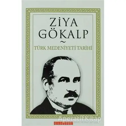 Türk Medeniyeti Tarihi - Ziya Gökalp - Bilgeoğuz Yayınları