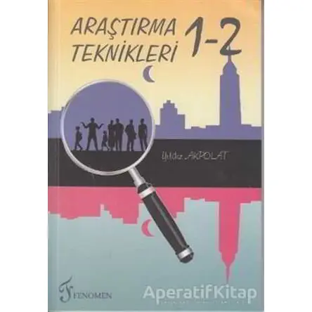 Araştırma Teknikleri 1-2 - Yıldız Akpolat - Fenomen Yayıncılık