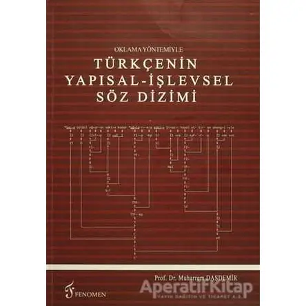 Oklama Yöntemiyle Türkçenin Yapısal - İşlevsel Söz Dizimi - Muharrem Daşdemir - Fenomen Yayıncılık