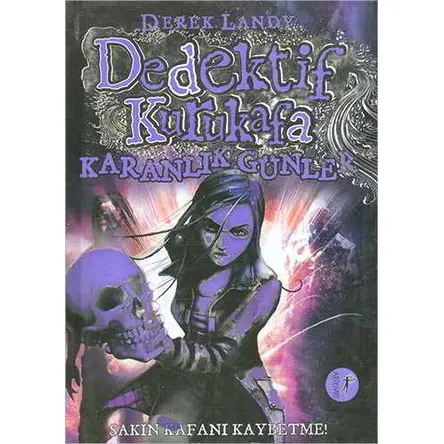 Dedektif Kurukafa : Karanlık Günler - Derek Landy - Artemis Yayınları