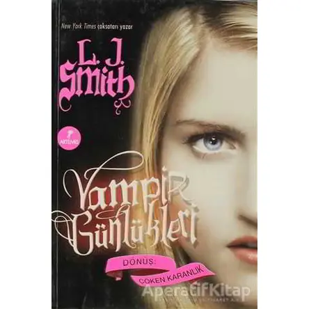 Vampir Günlükleri - Dönüş: Çöken Karanlık - L. J. Smith - Artemis Yayınları