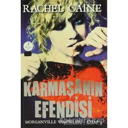 Karmaşanın Efendisi Morganville Vampirleri Kitap 5 - Rachel Caine - Artemis Yayınları