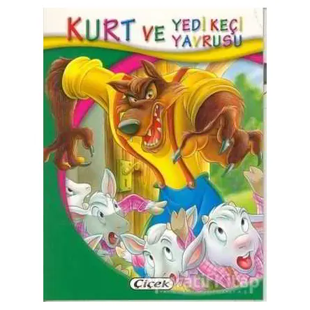Kurt ve Yedi Keçi Yavrusu - Minik Kitaplar Dizisi - Kolektif - Çiçek Yayıncılık