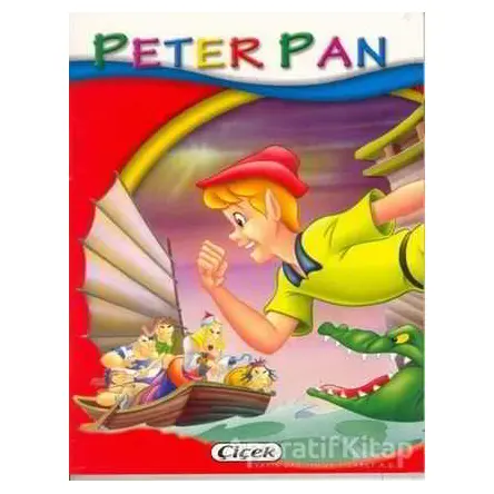 Peter Pan - Minik Kitaplar Dizisi - Kolektif - Çiçek Yayıncılık