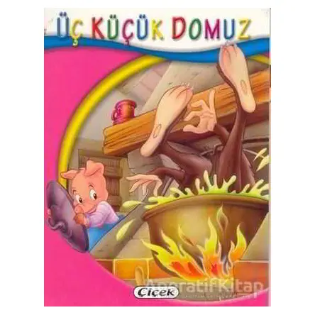 Üç Küçük Domuz - Minik Kitaplar Dizisi - Kolektif - Çiçek Yayıncılık
